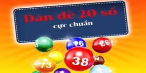 Chốt dàn đề 20 số dựa theo tổng đề